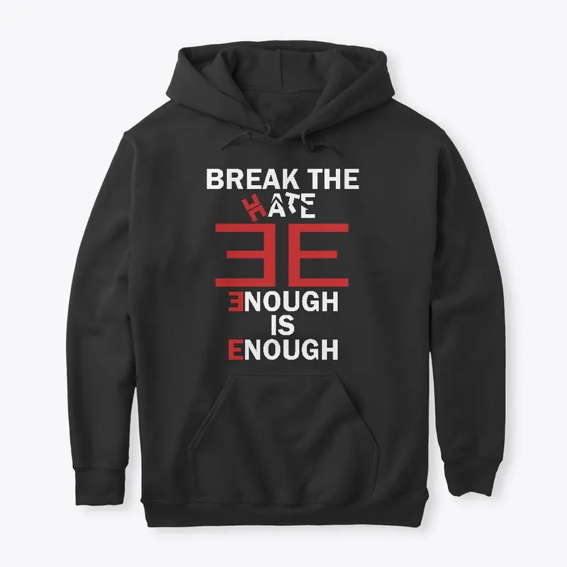 Break The Hate - White Text - Hoodie